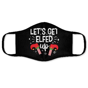 Discover Christmas Let's Get Elfed Up Funny Elf Xmas Gift Face Masks