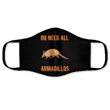 Discover I Really Do Need All These Armadillo's Armadillo Face Masks