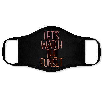 Discover Let's Watch The Sunset 4 Face Masks