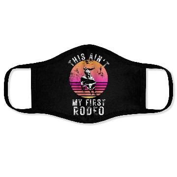 Discover THIS AIN'T MY FIRST RODEO Face Masks