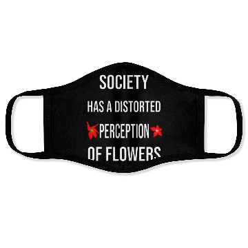 Discover Society Has A Distorted Perception Of flowers Face Masks