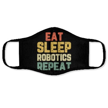 Discover Eat Sleep Robotics Repeat Robot Engineer Funny Vin Face Masks