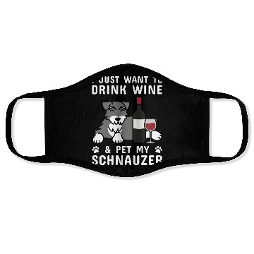 Discover Drink Wine And Pet My Schnauzer Face Masks