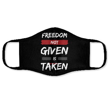 Discover Freedom Not Given Is Taken Face Masks
