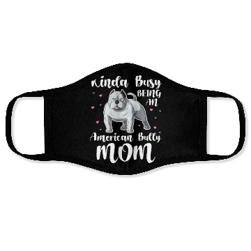 Discover Kinda Busy Being An American Bully Mom Face Masks