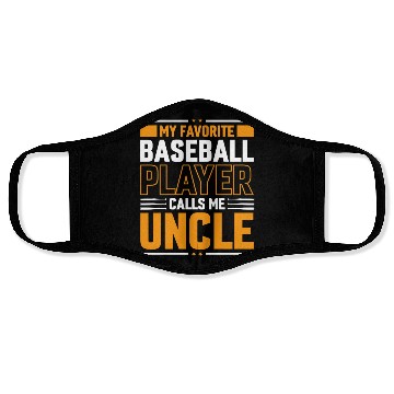 Discover My Favorite Baseball Player Calls Me Uncle Face Masks