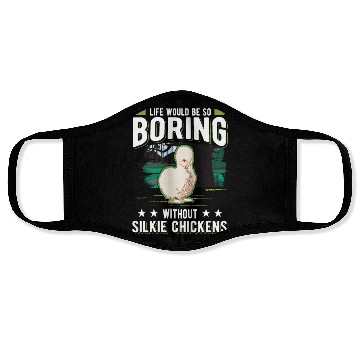 Discover Life Would Be So Boring Without Silkie Chickens Face Masks
