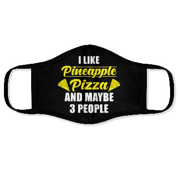 Discover I like Pineapple Pizza and maybe 3 People Face Masks