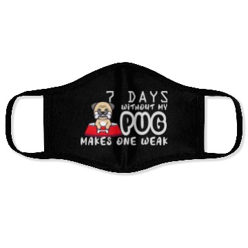 Discover 7 Days Without My Pug Makes One Week Funny Pug Dad Face Masks