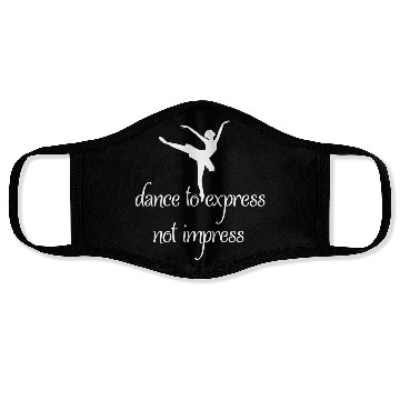 Discover Dance To Express Not Impress Face Masks