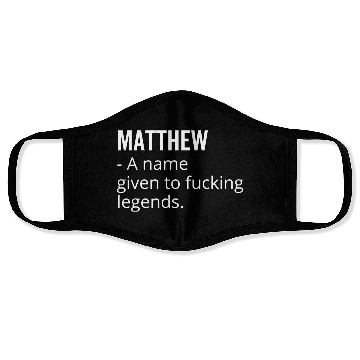 Discover Matthew a Name Given to Fucking Legends Face Masks