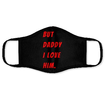 Discover Womens The Funny Saying But Daddy I Love Him Face Masks