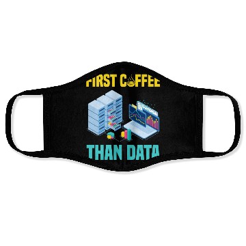Discover First Coffee Than Data Funny Face Masks