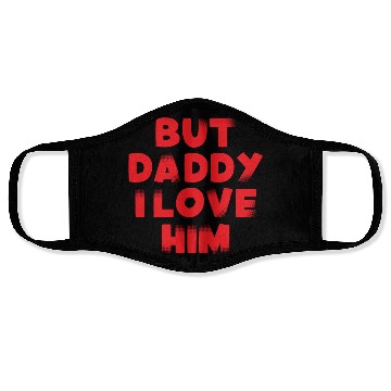 Discover But Daddy I Love Him Face Masks