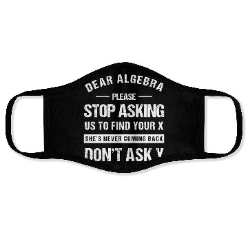 Discover Dear Algebra Funny Math Teacher Sarcastic Humor Face Masks