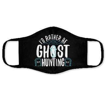 Discover I'd Rather Be Ghost Hunting Face Masks