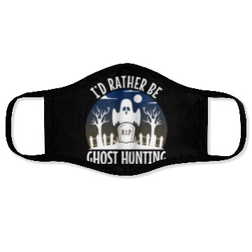 Discover I'd Rather Be Ghost Hunting Face Masks