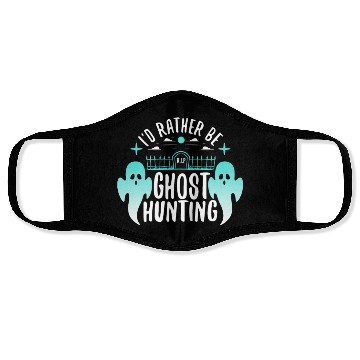 Discover I'd Rather Be Ghost Hunting Face Masks