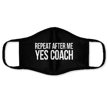 Discover Repeat After Me Yes Coach Face Masks