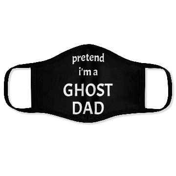 Discover Pretend im a Ghost DAD Face Masks