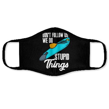 Discover Don't Follow Us We Do Stupid Things Face Masks