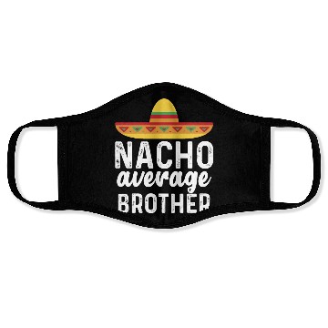 Discover Nacho Average Brother Mexican Hat Face Masks