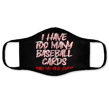 Discover I Have Too Many Baseball Cards - No One Ever 2 Face Masks