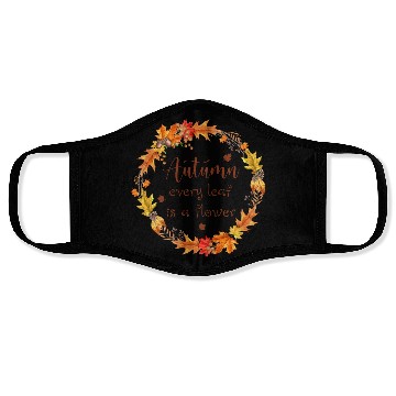 Discover Autumn every leaf is a flower Face Masks