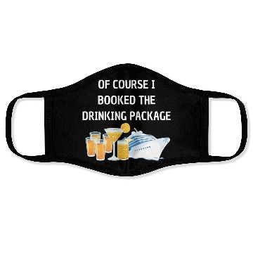 Discover Of Course i Booked the Drinking Package Cruise Face Masks