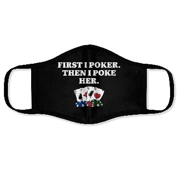 Discover First I Poker then I Poke Her Poker Player Couples Face Masks