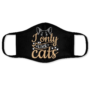 Discover Cat Owner Cute Cat Lover I Only Like Cats Face Masks