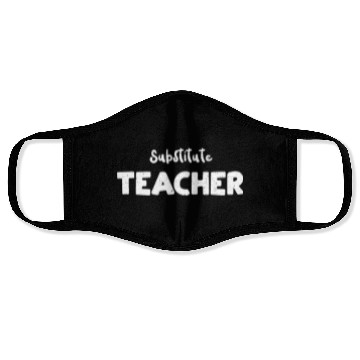 Discover Substitute Teacher - Teacher Face Masks
