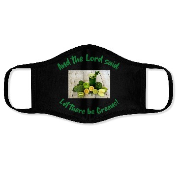 Discover And the Lord said: Let there be greens! Face Masks