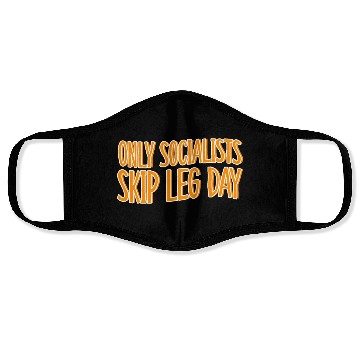 Discover Only Socialists Skip Leg Day Face Masks