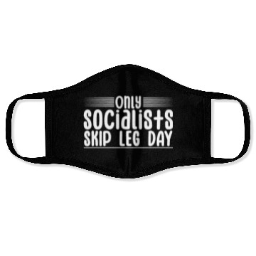 Discover Only Socialists Skip Leg Day 4 Face Masks