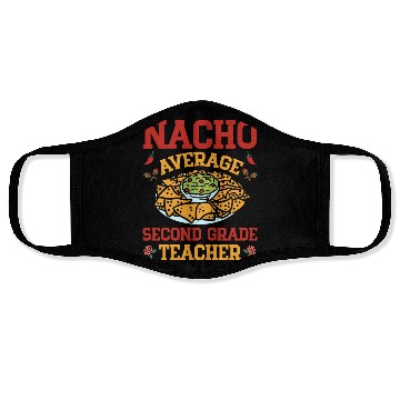 Discover Nacho Average Second Grade Teacher Mexican Cinco Face Masks