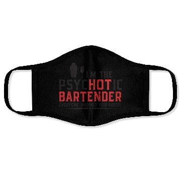 Discover I'm the psychotic bartender everyone warned you Face Masks