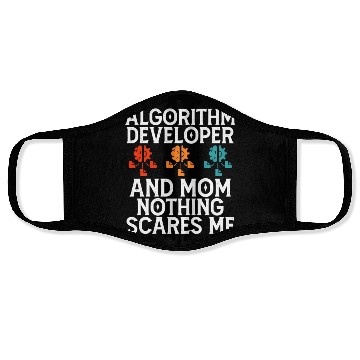 Discover Algorithm Developer and Mom Nothing Scares Me Face Masks