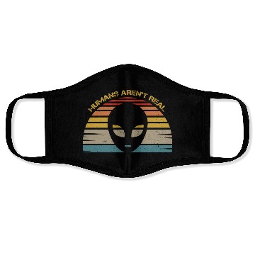 Discover Humans Aren t Real For Alien Face Masks