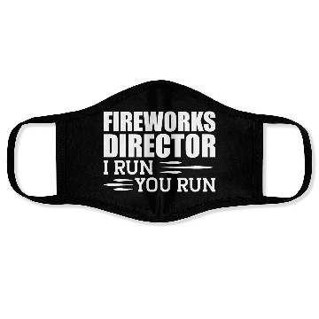 Discover Fireworks Director I run You run Face Masks