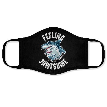 Discover Feeling Jawesome, Shark, Sharks Face Masks