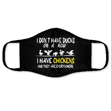 Discover I Don't Have Ducks Or A Row I Have Chickens Face Masks