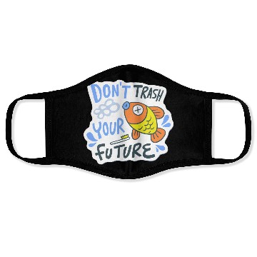 Discover don't trash your future Face Masks