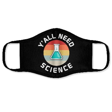 Discover You All Need Science Funny Science Teacher Face Masks