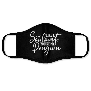 Discover Like A Soulmate You're My Penguin Face Masks