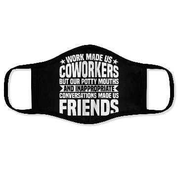 Discover Our Inappropriate Conversations Made Us Friends 7 Face Masks