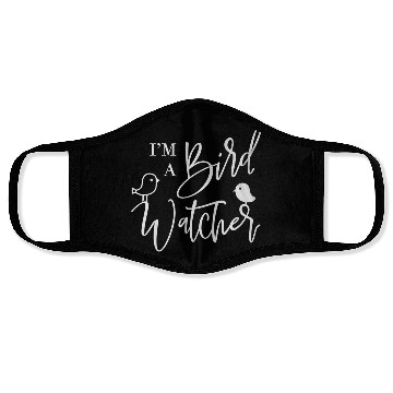 Discover I m a bird watcher Face Masks