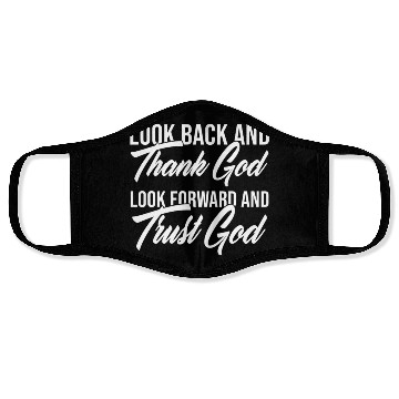 Discover Look back and thank God look forward and trust God Face Masks