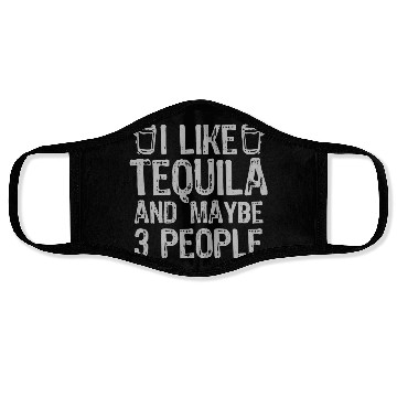 Discover I Like Tequila And Maybe 3 People Liqour Gift Face Masks
