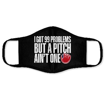 Discover I Got 99 Problems But A Pitch Ain't One 3 Face Masks